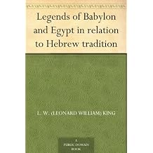 Legends of Babylon and Egypt in relation to Hebrew tradition