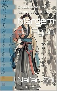 Livro Margem da Água: O Quarto Volume (Capítulos 91 a 120)