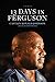 13 Days in Ferguson - Book by Captain Ron Johnson