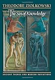 The Sin of Knowledge by Theodore Ziolkowski