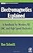 Electromagnetics Explained: A Handbook for Wireless/ RF, EMC, and High-Speed Electronics (EDN Series by Ron Schmitt Former Director of Electrical Engineering Sensor Research and Development Corp. Orono  Maine