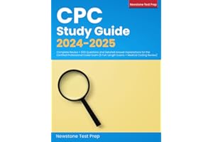 CPC Study Guide 2024-2025: Complete Review + 500 Questions and Detailed Answer Explanations for the Certified Professional Coder Exam (5 Full-Length Exams + Medical Coding Review)