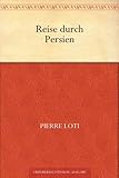 Reise durch Persien (German Edition) by