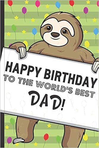 happy birthday to the worlds best dad