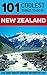 New Zealand: New Zealand Travel Guide: 101 Coolest Things to Do in New Zealand (New Zealand Travel Guide, Backpacking New Zealand, Budget Travel New Zealand, ... Wellington, Queenstown, Christchurch)