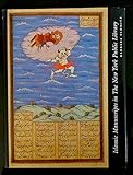 Islamic Manuscripts in the New York Public Library by 