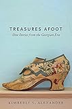 Kimberly Alexander, "Treasures Afoot: Shoe Stories from the Georgian Era" (Johns Hopkins UP, 2018)