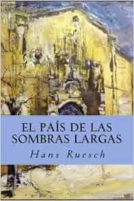 El Pa 237 S De Las Sombras Largas Spanish Edition Hans