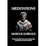 Marcus Aurelius - Meditations: Adapted for the Contemporary Reader: Adapted for the Contemporary Reader