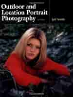 Outdoor And Location Portrait Photography (9781584280705)
