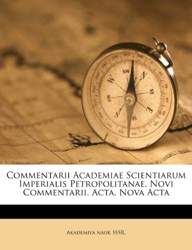 Commentarii Academiae Scientiarum Imperialis Petropolitanae. Novi Commentarii. Acta. Nova Acta (French Edition)