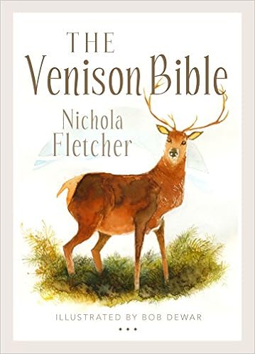 The Venison Bible: Fletcher, Nichola, Dewar, Bob: 9781780272825:  Amazon.com: Books
