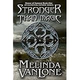 Stronger Than Magic: An Elemental Fantasy Series (House of Xannon Book 1)