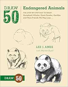 Draw 50 Endangered Animals The Step By Step Way To Draw Humpback Whales Giant Pandas Gorillas And More Friends We May Lose Ames Lee J Budd Warren 9780823086085 Amazon Com Books