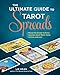 The Ultimate Guide to Tarot Spreads: Reveal the Answer to Every Question about Work, Home, Fortune, by Liz Dean