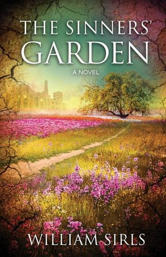 The Sinners' Garden: A Novel by William Sirls
