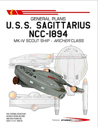 MK-IV Scout Ship, U.S.S. Sagittarius NCC-1894, Archer class starship: General Plans