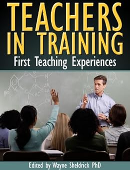 Teachers In Training First Teaching Experiences Classroom Management Series Book 2 - 