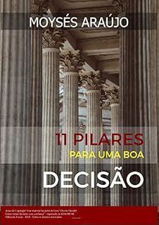 Livro 11 Pilares para uma boa decisão (Decida Decidir Livro 3)