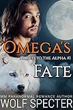 Omega's Fate (Mated to the Alpha #1): Mpreg Gay M/M Shifter Romance