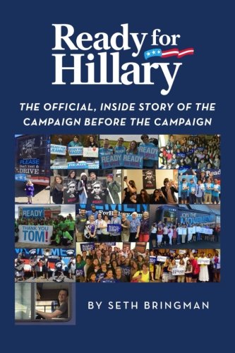 Ready for Hillary: The Official, Inside Story of the Campaign before the Campaign