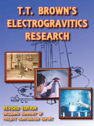 T.T. Brown's Electrogravitics Research T.T. Brown's Electrogravitics Research