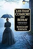 Lies That Comfort and Betray (A Gilded Age Mystery Book 2) by Rosemary Simpson