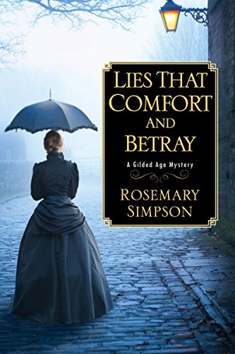 Lies That Comfort and Betray (A Gilded Age Mystery Book 2) by Rosemary Simpson