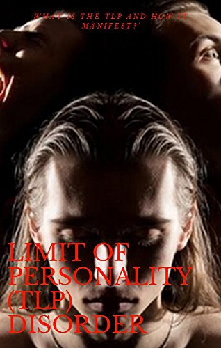 What Is The Tlp And How It Manifest, Limit Of Personality(Tlp) Disorder