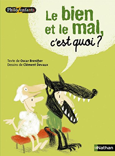 Le bien et le mal c'est quoi ? by Oscar Brenifier, Clément Devaux
