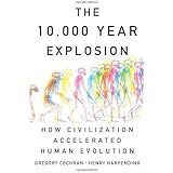 The 10000 Year Explosion: How Civilization Accelerated Human Evolution