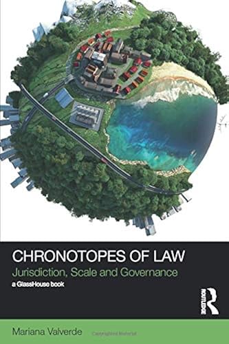 Download Chronotopes of Law: Jurisdiction, Scale and Governance PDF
