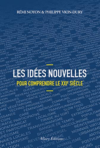 Les idées nouvelles pour comprendre le XXIe siècle (French Edition) by Remi Noyon