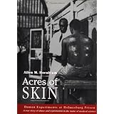 Acres of Skin: Human Experiments at Holmesburg Prison