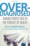 Overdiagnosed: Making People Sick in the Pursuit of Health cover