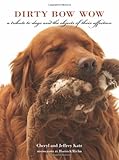 Dirty Bow Wow: A Tribute to Dogs and the Objects of Their Affection