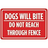 Dogs Will Bite Do Not Reach Through Fence Print Red White Poster Yard Home Outside Outdoor Caution Warning Sign