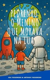 Livro Pedrinho o Menino Que Morava Na Lua (As Aventuras de Pedrinho Livro 1)