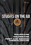 The Philippians, Colossians, First and Second Thessalonians (Studies on the Go) by David Olshine