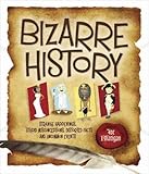Paperback Bizarre History Strange Happenings. Stupid Misconceptions. Distorted Facts and Uncommon Events.jpg Book