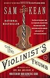 The Violinist's Thumb: And Other Lost Tales of Love, War, and Genius, as Written by Our Genetic Code