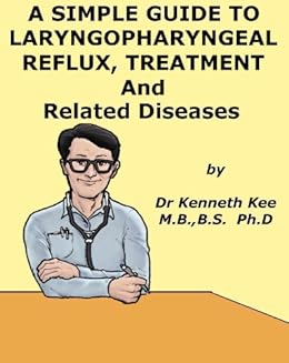 Amazon Com A Simple Guide To Laryngopharyngeal Reflux