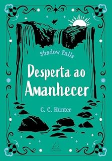 Livro Desperta ao amanhecer (Shadow Falls Livro 2)