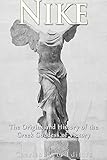 Nike: The Origins and History of the Greek Goddess of Victory by 