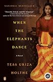 Front cover for the book When the Elephants Dance by Tess Uriza Holthe