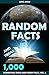 1000 Random Facts And Trivia, Volume 2 (Interesting Trivia and Funny Facts)