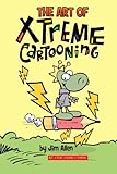 The Art of Xtreme Cartooning by Jim Allen
