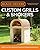 Black & Decker Custom Grills & Smokers: Build Your Own Backyard Cooking & Tailgating Equipment