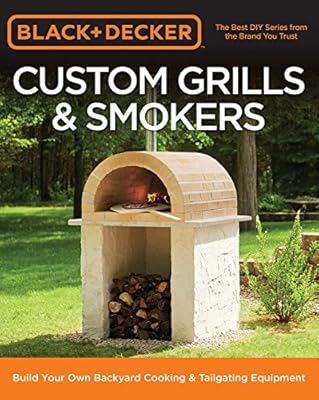 Black Decker Custom Grills Smokers Build Your Own Backyard