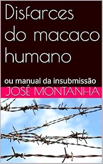 Livro Disfarces do macaco humano: ou manual da insubmissão